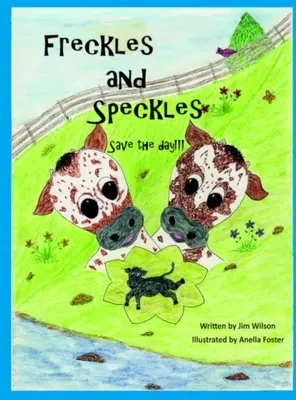 Freckles and Speckles Save the day (Pecas y motas salvan el día) - Freckles and Speckles Save the day