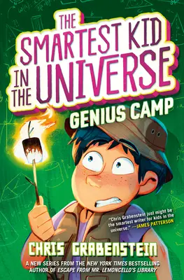 El niño más listo del universo Libro 2: Campamento de genios - The Smartest Kid in the Universe Book 2: Genius Camp