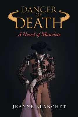 Bailarina de la Muerte: Una novela de Manolete - Dancer of Death: A Novel of Manolete