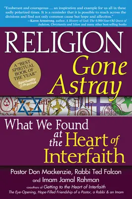 Religión extraviada: Lo que encontramos en el corazón de la interconfesionalidad - Religion Gone Astray: What We Found at the Heart of Interfaith