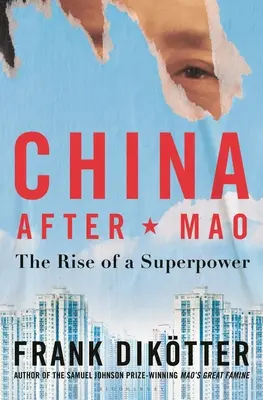 China después de Mao: El ascenso de una superpotencia - China After Mao: The Rise of a Superpower