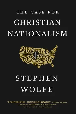 El caso del nacionalismo cristiano - The Case for Christian Nationalism