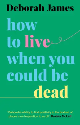 Cómo vivir cuando podrías estar muerto - How to Live When You Could Be Dead