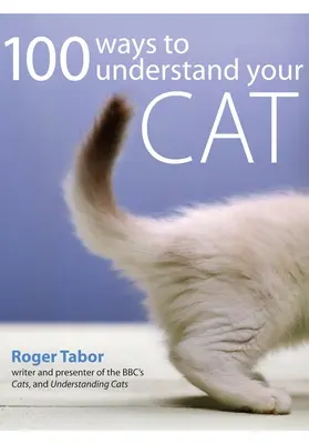 100 maneras de entender a su gato - 100 Ways to Understand Your Cat