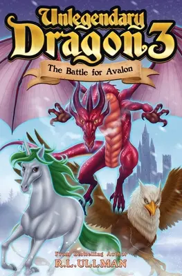 Unlegendary Dragon 3: La batalla por Avalon - Unlegendary Dragon 3: The Battle for Avalon