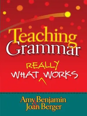 Enseñar gramática: lo que realmente funciona - Teaching Grammar: What Really Works