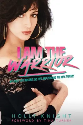 Yo soy el guerrero: Mi loca vida escribiendo los hits y rockeando los ochenta de MTV - I Am the Warrior: My Crazy Life Writing the Hits and Rocking the MTV Eighties