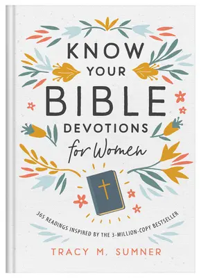 Conoce tu Biblia Devociones para Mujeres: 365 Lecturas Inspiradas por el Bestseller de 3 Millones de Copias - Know Your Bible Devotions for Women: 365 Readings Inspired by the 3-Million-Copy Bestseller
