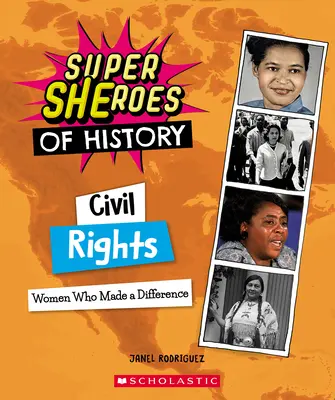 Derechos civiles (Superhéroes de la Historia): Mujeres que marcaron la diferencia - Civil Rights (Super Sheroes of History): Women Who Made a Difference