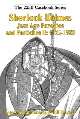 Parodias y pastiches de Sherlock Holmes en la Edad de Jazz II: 1925-1930 - Sherlock Holmes Jazz Age Parodies and Pastiches II: 1925-1930