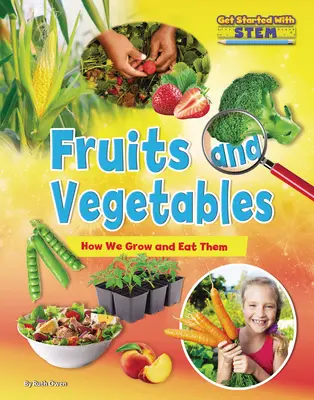 Frutas y verduras: Cómo las cultivamos y las comemos - Fruits and Vegetables: How We Grow and Eat Them