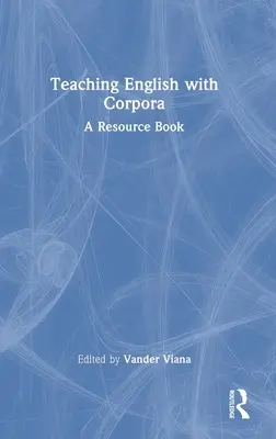 Enseñanza del inglés con corpus: A Resource Book - Teaching English with Corpora: A Resource Book