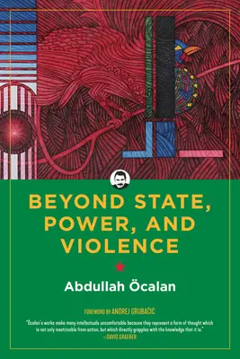 Más allá del Estado, el poder y la violencia - Beyond State, Power, and Violence