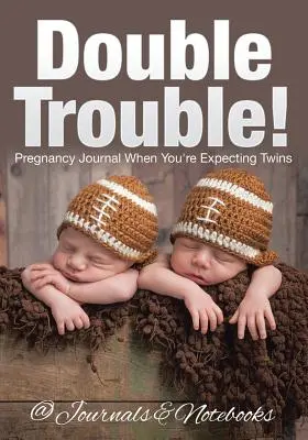 Doble problema Diario para embarazadas que esperan gemelos - Double Trouble! Pregnancy Journal When You're Expecting Twins