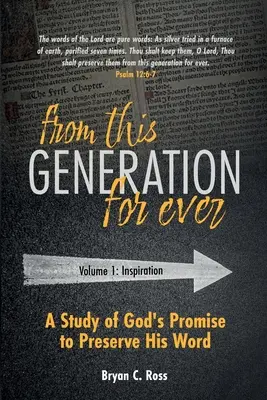 De esta generación para siempre: Un estudio de la promesa de Dios de preservar su Palabra - From This Generation For Ever: A Study of God's Promise to Preserve His Word