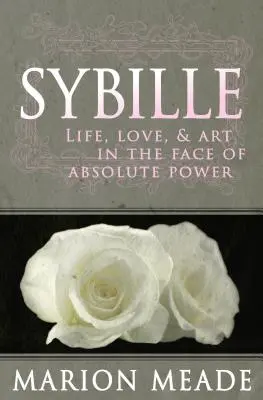 Sybille: Vida, amor y arte frente al poder absoluto - Sybille: Life, Love, & Art in the Face of Absolute Power