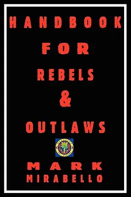 Manual para rebeldes y proscritos - Handbook for Rebels and Outlaws