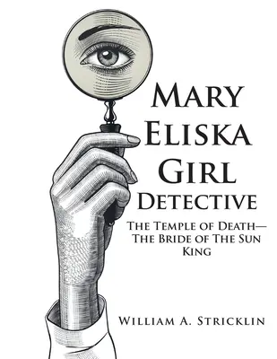 Mary Eliska Chica Detective: El templo de la muerte - La novia del Rey Sol - Mary Eliska Girl Detective: The Temple of Death - The Bride of The Sun King