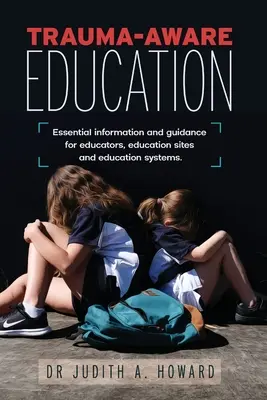 Educación consciente del trauma: Información y orientación esenciales para educadores, centros educativos y sistemas educativos - Trauma-Aware Education: Essential information and guidance for educators, education sites and education systems