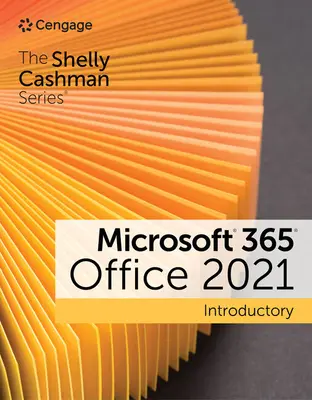 Serie Shelly Cashman Introducción a Microsoft 365 y Office 2021 - The Shelly Cashman Series Microsoft 365 & Office 2021 Introductory