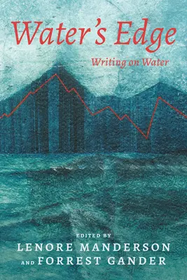 La orilla del agua: escribir sobre el agua - Water's Edge: Writing on Water