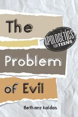 Apologética para adolescentes - el problema del mal - Apologetics for Teens - the Problem of Evil