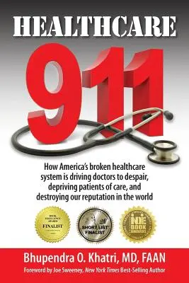 Sanidad 911: Cómo el maltrecho sistema sanitario estadounidense está llevando a los médicos a la desesperación, privando a los pacientes de atención médica y destruyendo nuestra sociedad. - Healthcare 911: How America's broken healthcare system is driving doctors to despair, depriving patients of care, and destroying our r