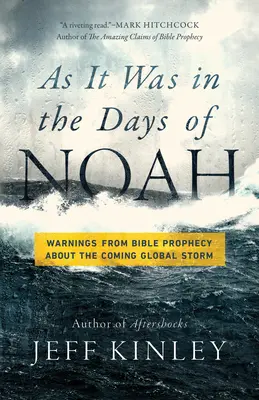 Como en los días de Noé: Advertencias de la profecía bíblica sobre la tormenta global que se avecina - As It Was in the Days of Noah: Warnings from Bible Prophecy about the Coming Global Storm