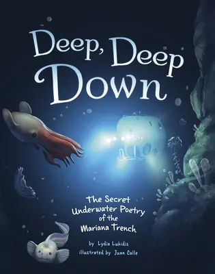 Profundidad, profundidad: la poesía submarina secreta de la Fosa de las Marianas - Deep, Deep Down: The Secret Underwater Poetry of the Mariana Trench