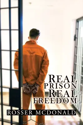 Prisión real Libertad real - Real Prison Real Freedom