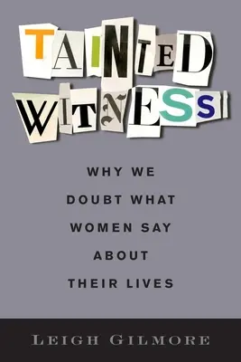 Testigos contaminados: Por qué dudamos de lo que cuentan las mujeres sobre sus vidas - Tainted Witness: Why We Doubt What Women Say about Their Lives