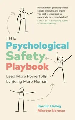 El libro de jugadas de la seguridad psicológica: Lidere con más fuerza siendo más humano - The Psychological Safety Playbook: Lead More Powerfully by Being More Human