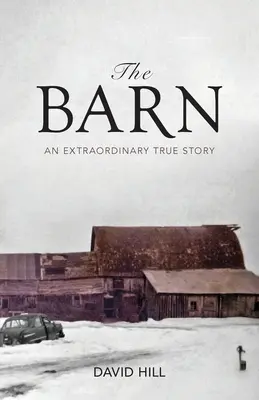 El Granero: Una historia real extraordinaria - The Barn: An Extraordinary True Story