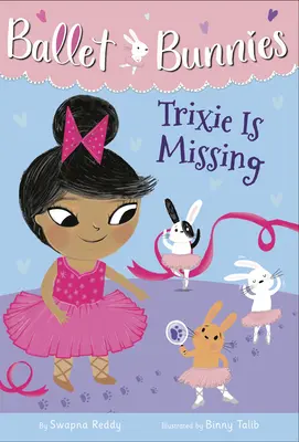 Ballet Bunnies #6: Trixie Is Missing (Trixie ha desaparecido) - Ballet Bunnies #6: Trixie Is Missing