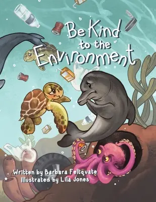 Sé amable con el medio ambiente - Be Kind to the Environment