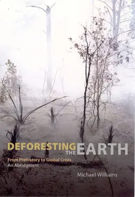 Deforestando la Tierra: De la prehistoria a la crisis mundial, un resumen - Deforesting the Earth: From Prehistory to Global Crisis, an Abridgment