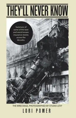 Nunca lo sabrán: Resumen de Algunas de las Mejores y Peores Historias de Seguros Conocidas a Través de las Décadas. - They'll Never Know: Summary of Some of the Best and Worst Known Insurance Stories Across the Decades.