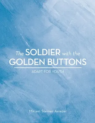 El soldado de los botones de oro - Adaptación para jóvenes - The Soldier with the Golden Buttons - Adapt for Youth