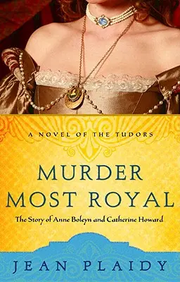 El asesinato más real: la historia de Ana Bolena y Catalina Howard - Murder Most Royal: The Story of Anne Boleyn and Catherine Howard