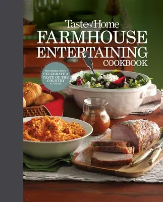 Libro de Cocina Taste of Home: Invita a Amigos y Familiares a Celebrar el Sabor del Campo Todo el Año - Taste of Home Farmhouse Entertaining Cookbook: Invite Friends and Family to Celebrate a Taste of the Country All Year Long