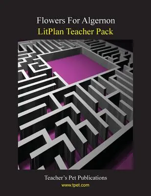 Litplan Teacher Pack: Flores para Algernon - Litplan Teacher Pack: Flowers for Algernon