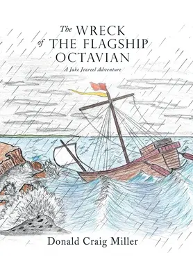 El naufragio del buque insignia Octavio: una aventura de Jake Jezreel - The Wreck of the Flagship Octavian: A Jake Jezreel Adventure