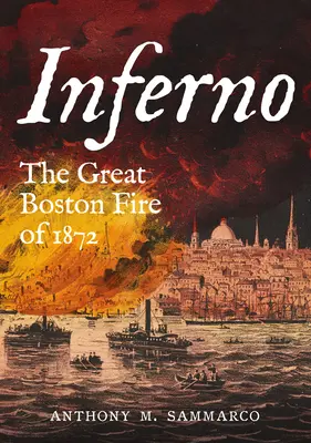 El infierno: El gran incendio de Boston de 1872 - Inferno: The Great Boston Fire of 1872