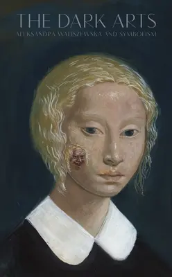 Las artes oscuras: Aleksandra Waliszewska y el simbolismo - The Dark Arts: Aleksandra Waliszewska and Symbolism