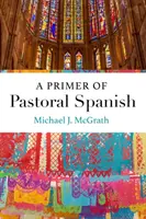 Un manual de español pastoral - A Primer of Pastoral Spanish