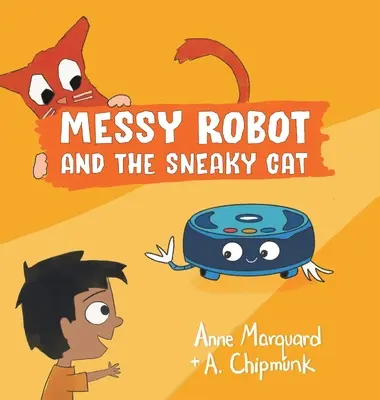 El robot desordenado y el gato escurridizo - Messy Robot and the Sneaky Cat