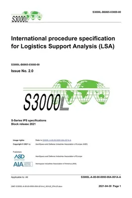 S3000L, Especificación internacional de procedimiento para el análisis de apoyo logístico (LSA), Edición 2.0: S-Series 2021 Block Release - S3000L, International procedure specification for Logistics Support Analysis (LSA), Issue 2.0: S-Series 2021 Block Release