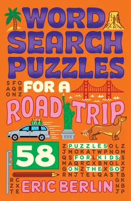 Sopas de letras para un viaje por carretera: 58 puzzles para niños en movimiento - Word Search Puzzles for a Road Trip: 58 Puzzles for Kids on the Go