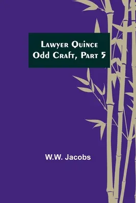 Lawyer Quince; Odd Craft, Parte 5. - Lawyer Quince; Odd Craft, Part 5.