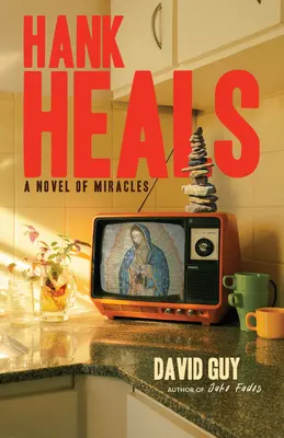 Hank Heals: Una novela de milagros - Hank Heals: A Novel of Miracles